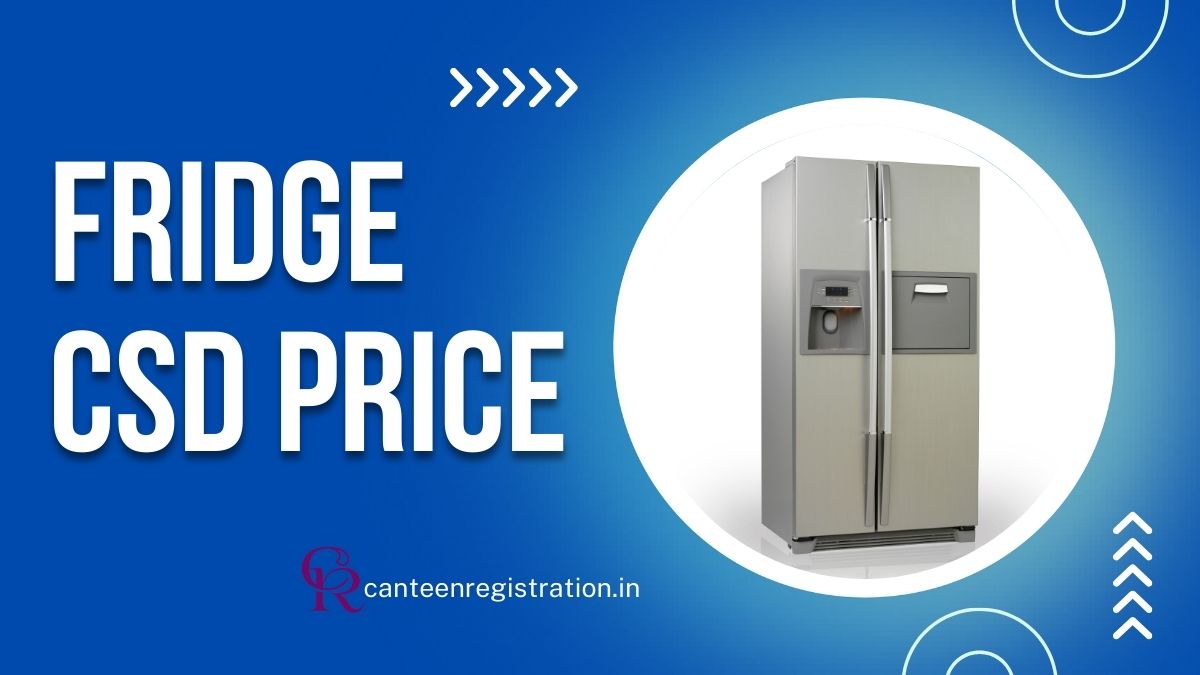 CSD Refrigerator Price