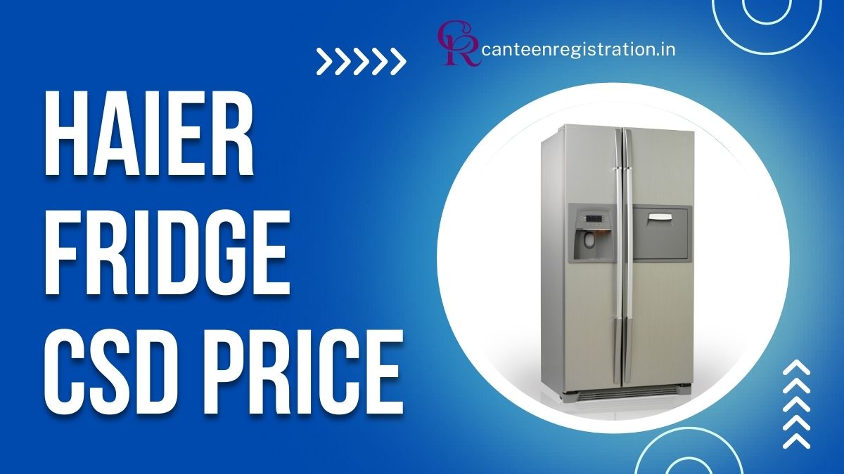 Haier Refrigerator CSD Price