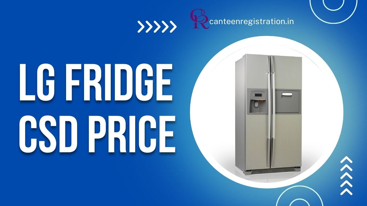 LG Refrigerator CSD Price